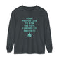 "SOME PEOPLE LIKE TO STIR THE POT..." Comfort Colors Long Sleeve T-Shirt