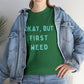 "OKAY, BUT FIRST WEED" Unisex Heavy Cotton Tee