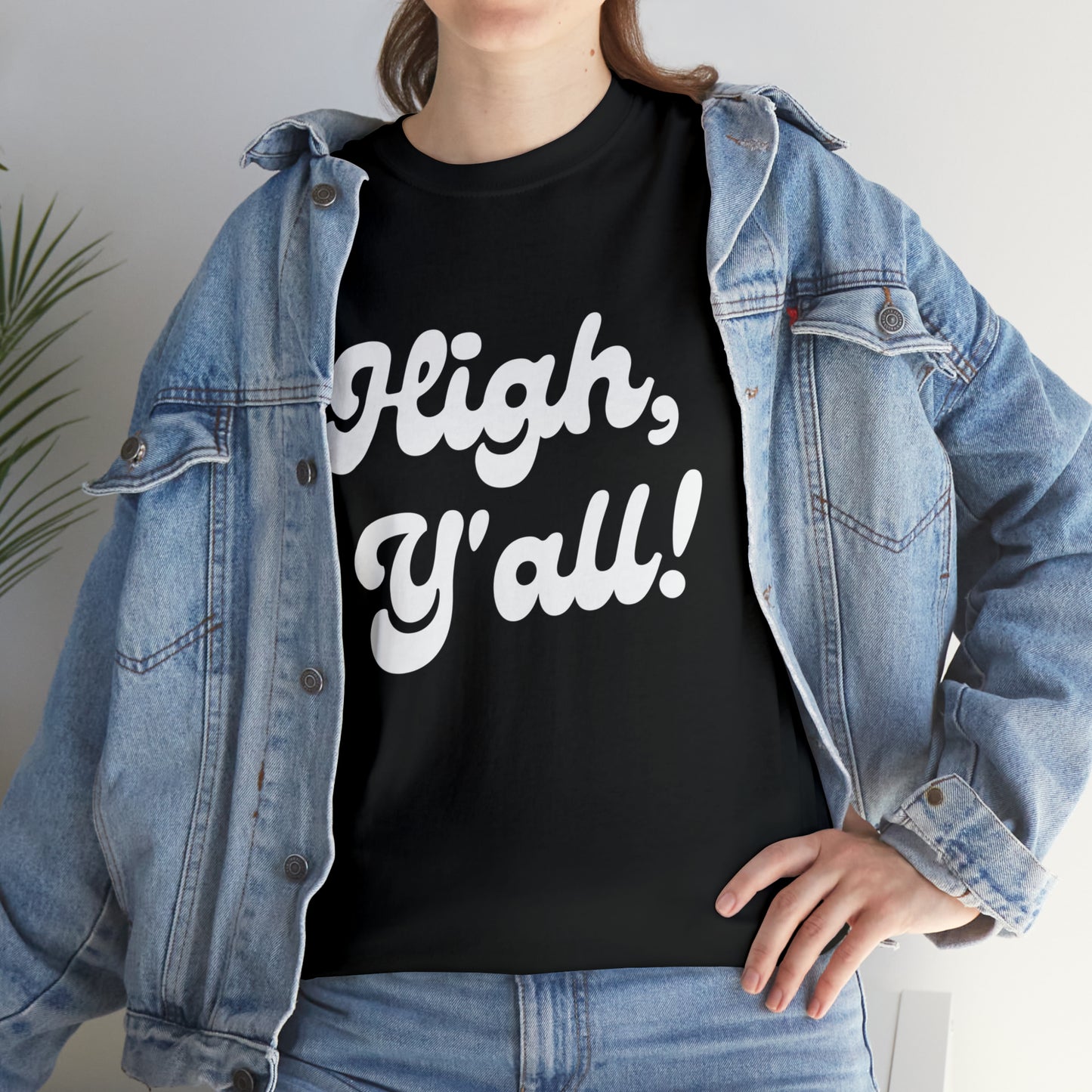 "HIGH Y'ALL!" Graphic Tee