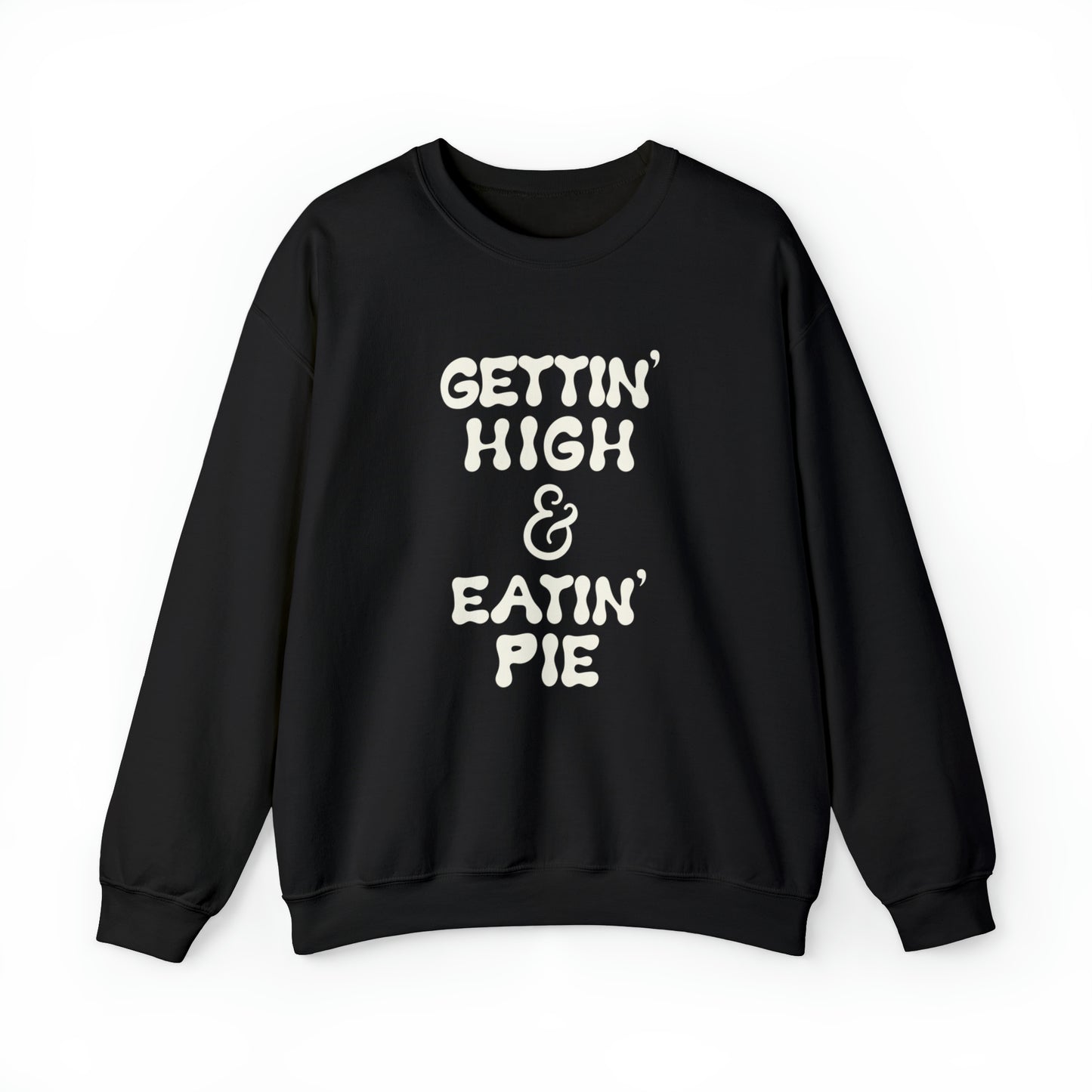 "GETTIN' HIGH & EATIN' PIE" Unisex Heavy Blend™ Crewneck Sweatshirt