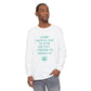 "SOME PEOPLE LIKE TO STIR THE POT..." Comfort Colors Long Sleeve T-Shirt