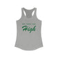 Women's "BUT THEN I GOT HIGH" Ideal Racerback Tank