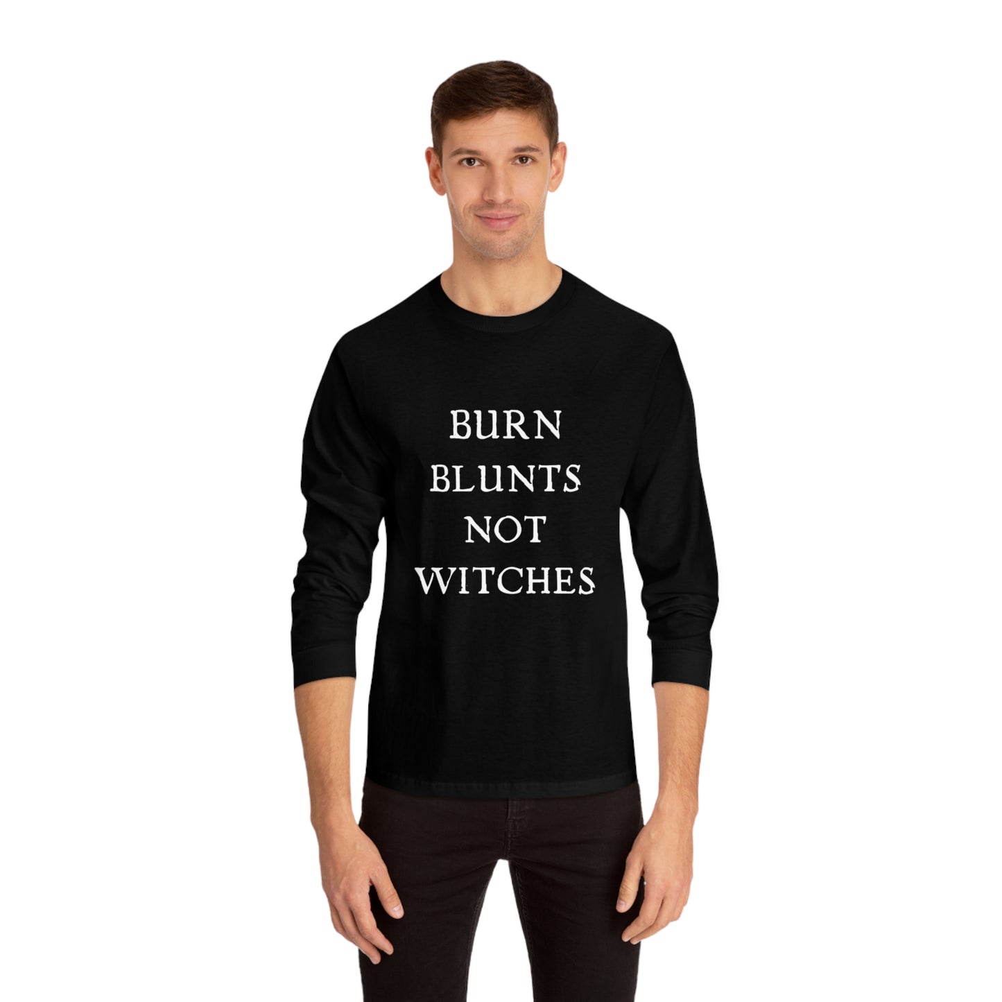 "BURN BLUNTS NOT WITCHES" American Apparel Long Sleeve T-Shirt