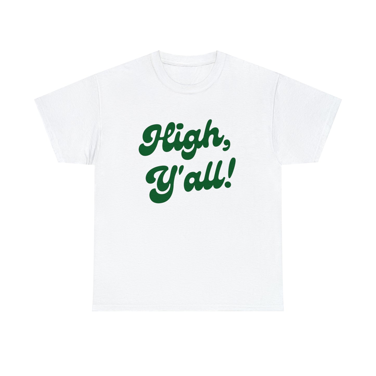 "HIGH Y'ALL!" Graphic Tee