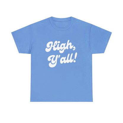 "HIGH Y'ALL!" Graphic Tee