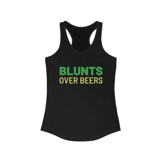 "BLUNTS OVER BEERS" Ideal Racerback Tank