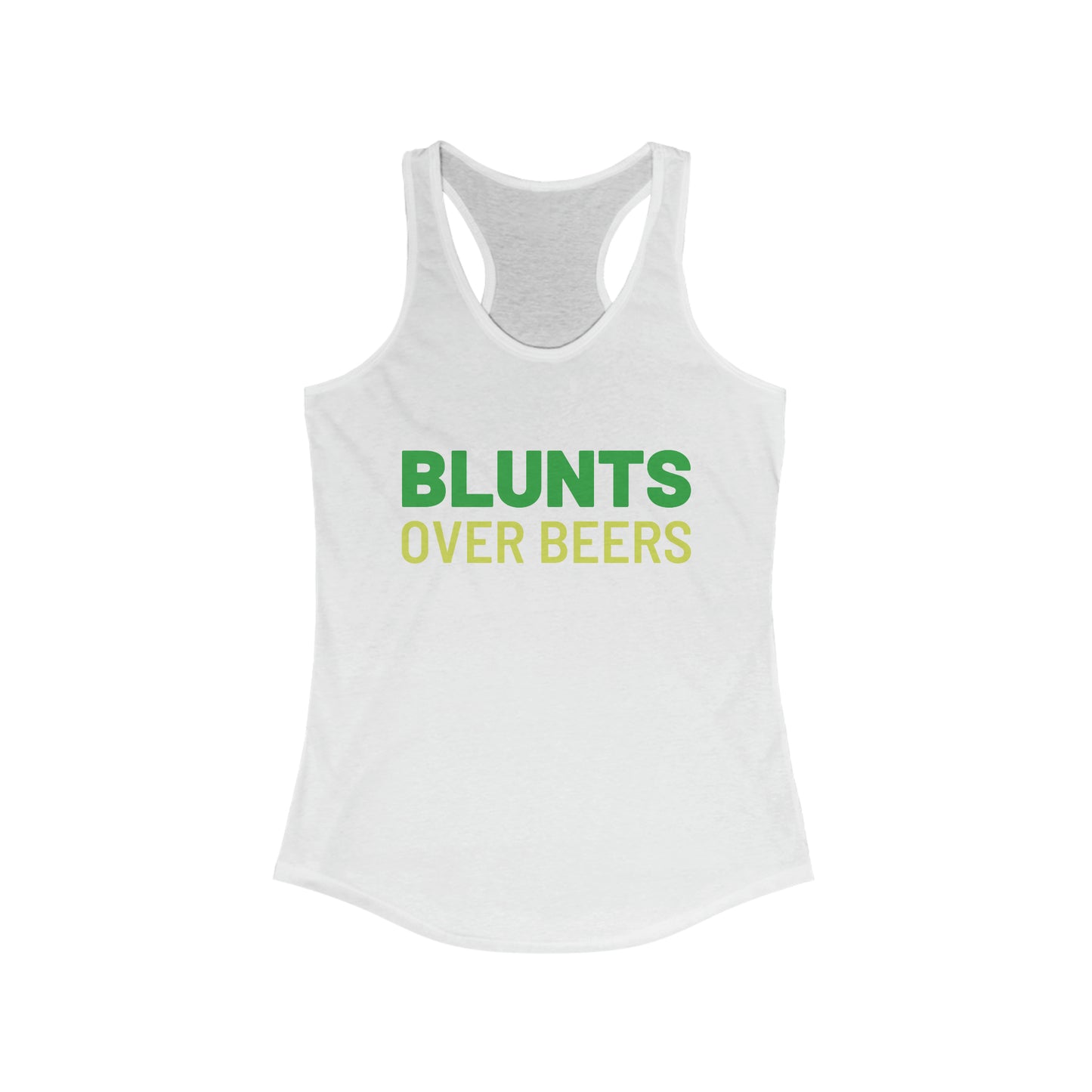 "BLUNTS OVER BEERS" Ideal Racerback Tank