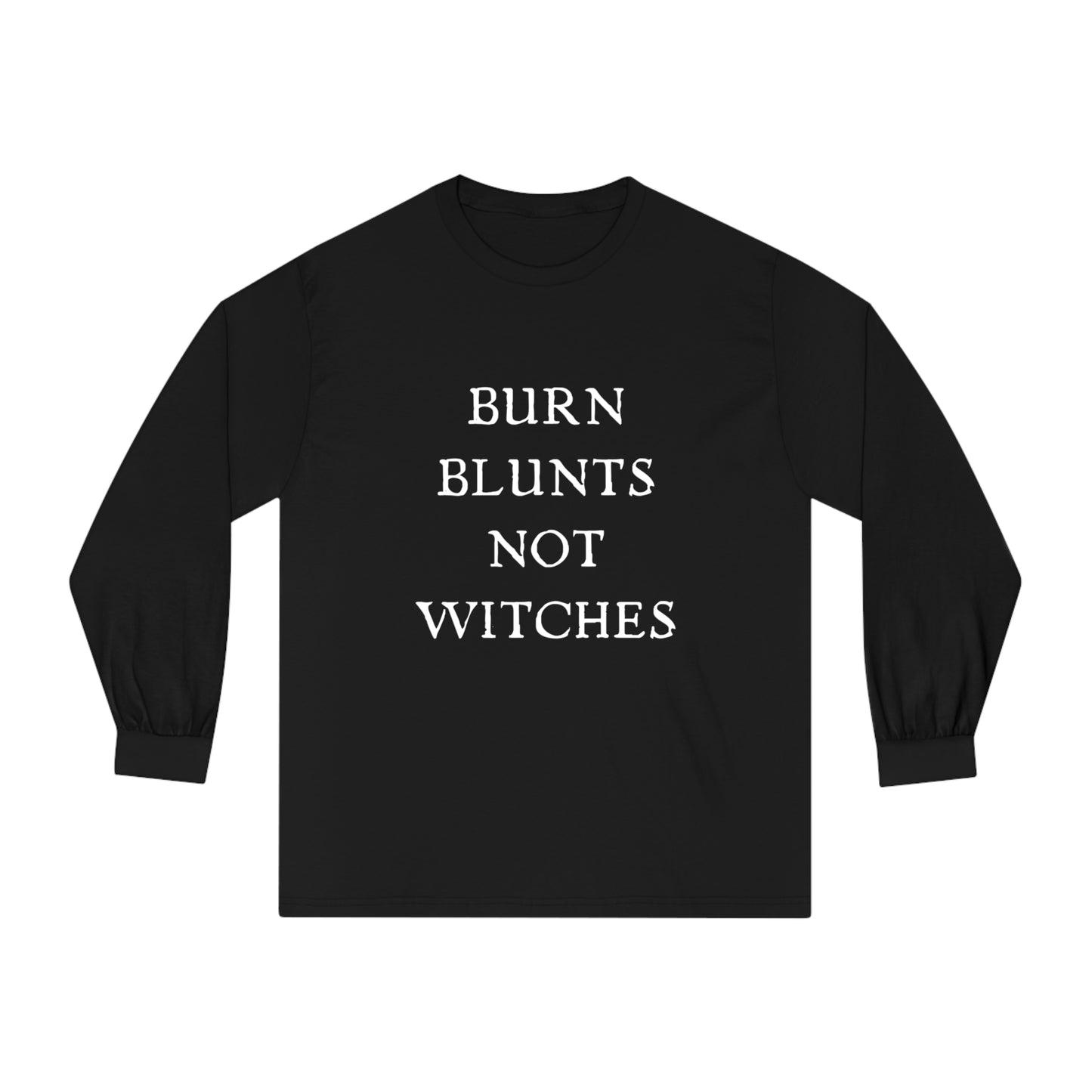 "BURN BLUNTS NOT WITCHES" American Apparel Long Sleeve T-Shirt