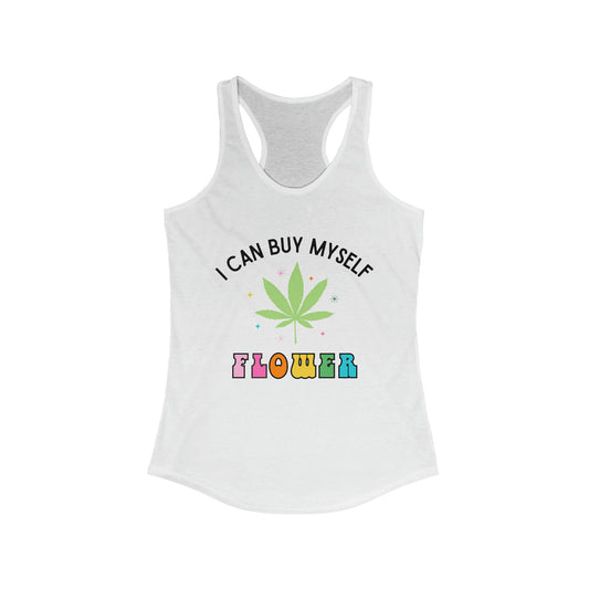 Women's "I CAN BUY MYSELF FLOWER" Ideal Racerback Tank