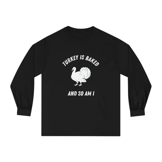 "TURKEY IS BAKED AND SO AM I" American Apparel Unisex Long Sleeve T-Shirt