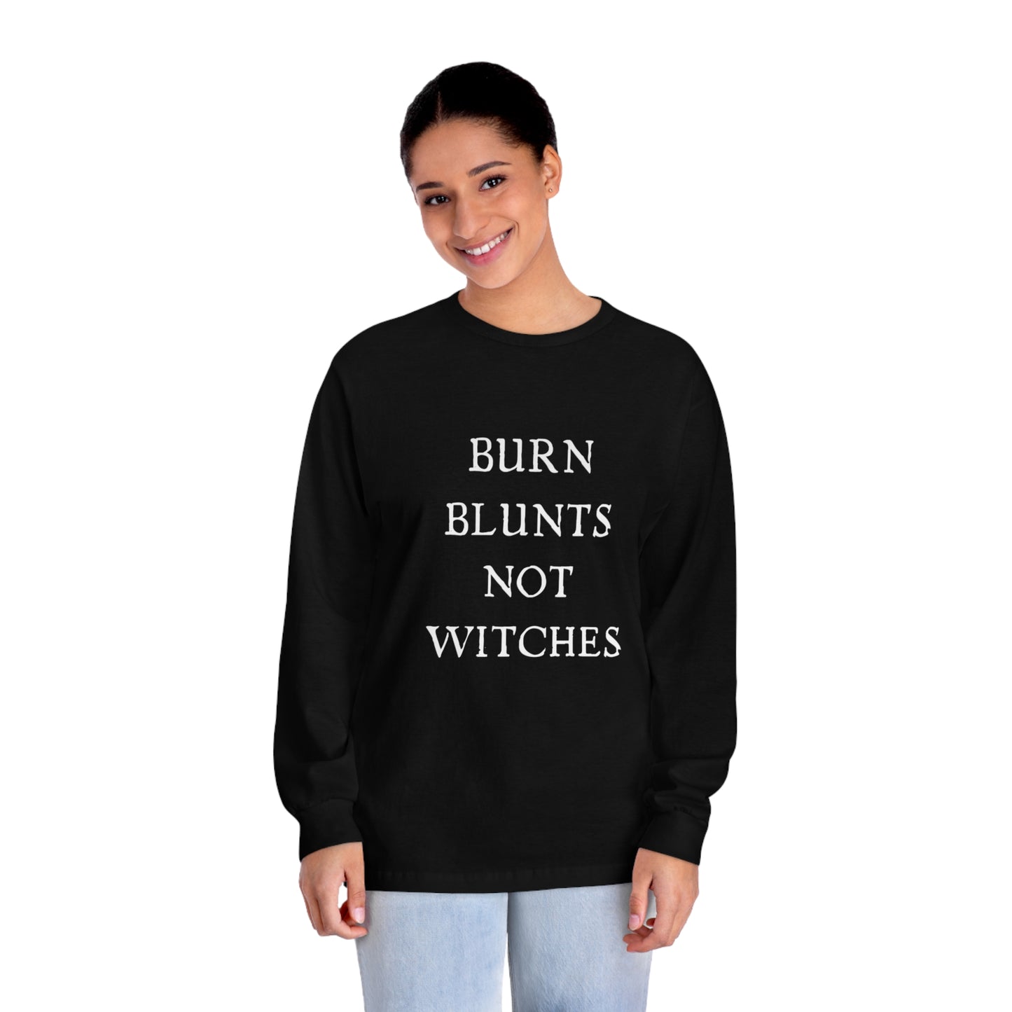 "BURN BLUNTS NOT WITCHES" American Apparel Long Sleeve T-Shirt