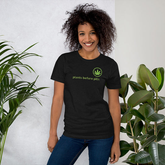 Unisex "PLANTS BEFORE PILLS" T-shirt