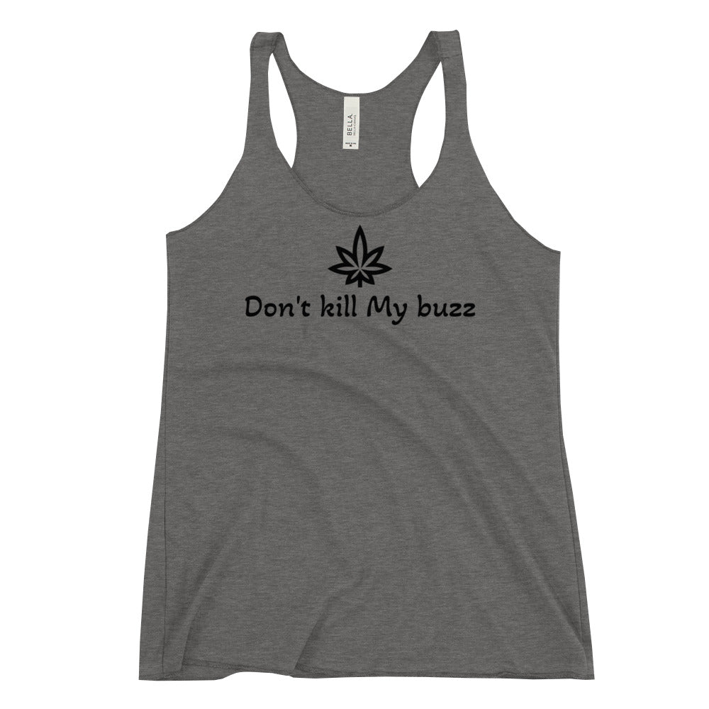 Women's don't kill my buzz Racerback Tank