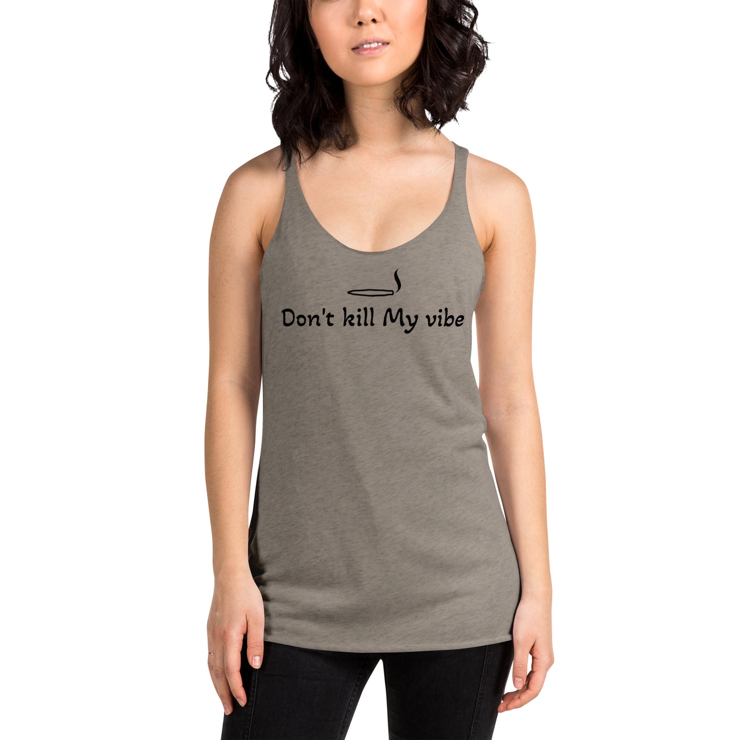 Women's don't kill my vibe Racerback Tank